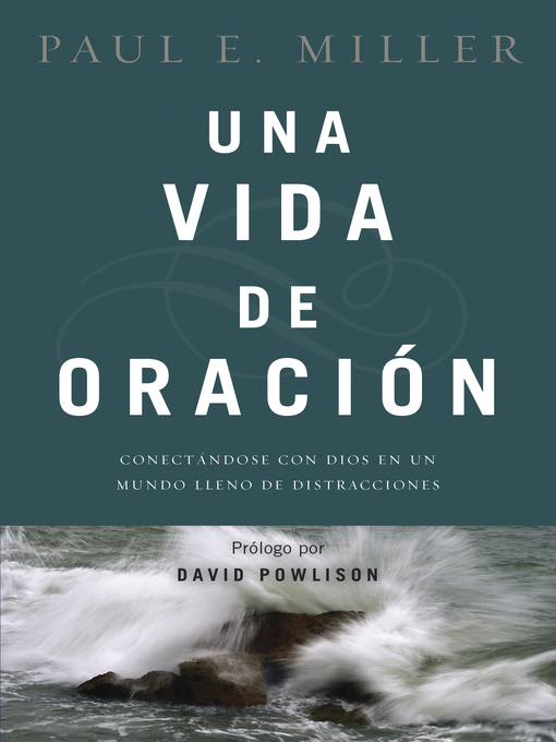 Title details for Una vida de oración by Paul E. Miller - Available